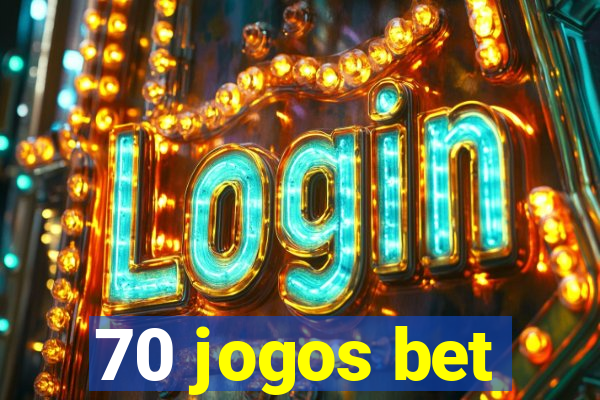 70 jogos bet